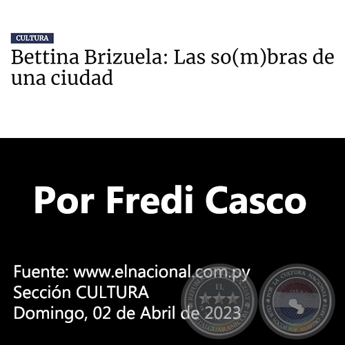 Bettina Brizuela: Las so(m)bras de una ciudad - Por Fredi Casco - Domingo, 02 de Abril de 2023